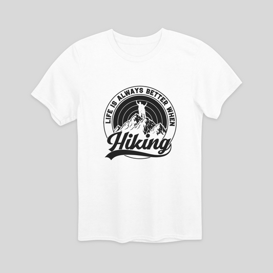 Life Is Always Better When Hiking T-Shirt