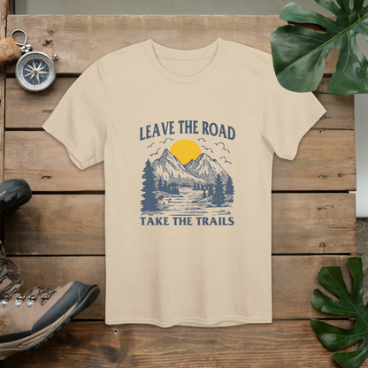 Leave the Road Take the Trails T-Shirt