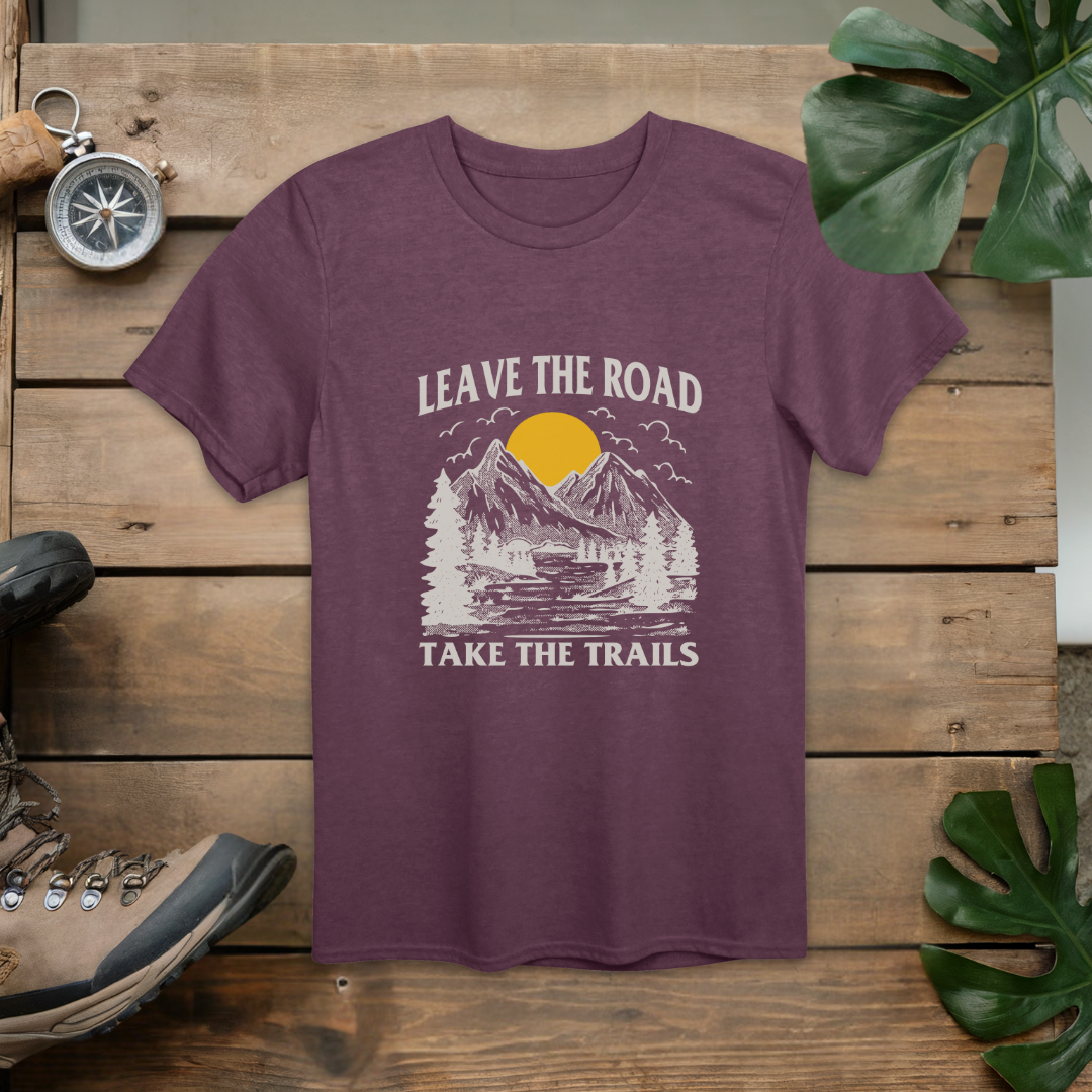 Leave the Road Take the Trails T-Shirt