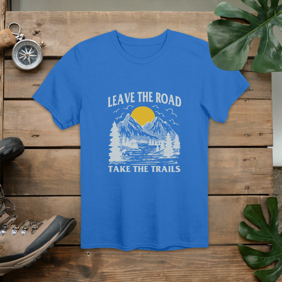 Leave the Road Take the Trails T-Shirt