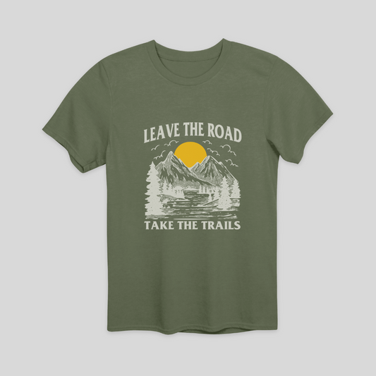 Leave the Road Take the Trails T-Shirt