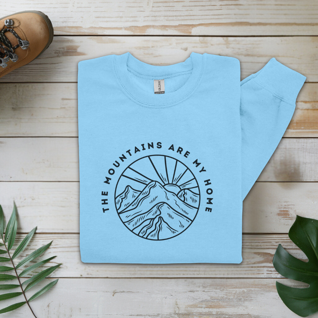 Mountains Are My Home Hiking Sweatshirt