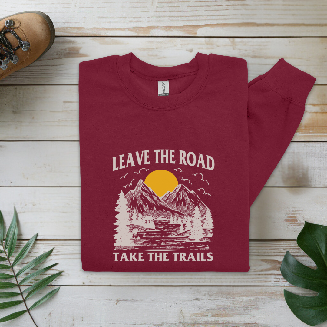 Leave the Road Take the Trails Sweatshirt