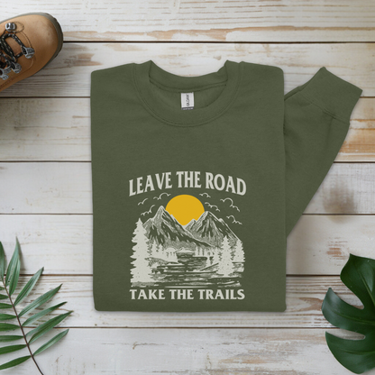 Leave the Road Take the Trails Sweatshirt